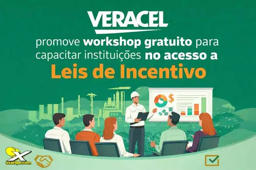 Veracel promove workshop gratuito para capacitar instituições no acesso a Leis de Incentivo